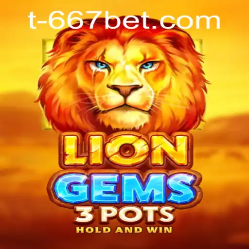 Exploring the Exciting World of LionGems3pots and Its Connection to 667bet