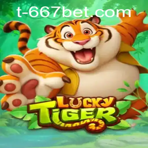 Exploring the Excitement of LuckyTiger and 667bet
